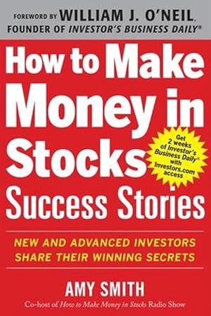 Immagine del venditore per How to Make Money in Stocks Success Stories: New and Advanced Investors Share Their Winning Secrets (Paperback) venduto da Grand Eagle Retail