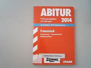 Seller image for Abitur-Prfungsaufgaben Gymnasium Niedersachsen / Zentralabitur Franzsisch 2014: Prfungsaufgaben mit Lsungen. for sale by Antiquariat Bookfarm