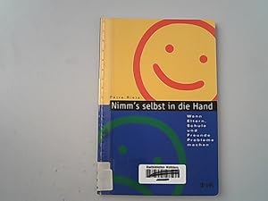 Imagen del vendedor de Nimm's selbst in die Hand! : wenn Eltern, Schule und Freunde Probleme machen. a la venta por Antiquariat Bookfarm