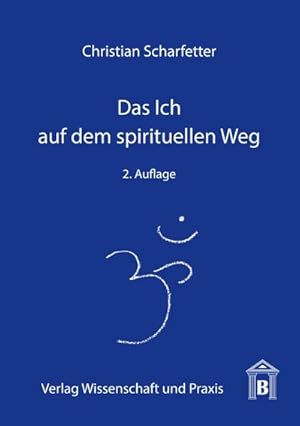 Bild des Verkufers fr Das Ich auf dem spirituellen Weg. : Vom Egozentrismus zum Kosmozentrismus zum Verkauf von AHA-BUCH GmbH