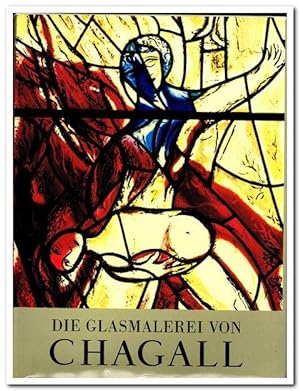 Die Glasmalerei von Chagall 1957- 1970 (1972)