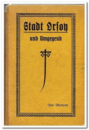 Geschichte der Stadt Orsoy und ihrer Umgegend nebst geschichtlichen Urkunden (1921)