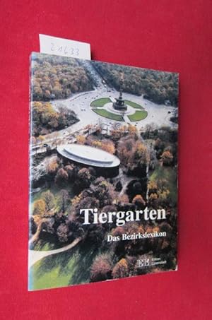 Bild des Verkufers fr Tiergarten : Das Bezirkslexikon. zum Verkauf von Versandantiquariat buch-im-speicher