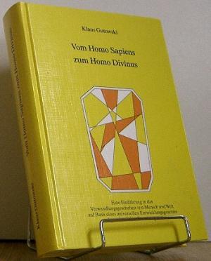 Vom Homo sapiens zum Homo divinus : eine Einführung in das Verwandlungsgeschehen von Mensch und W...