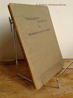 Kamaloka und Devachan : Von einem Schüler der Theosophie. (Theosophische Handbücher VI) Autorisie...