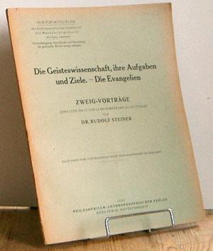 Die Geisteswissenschaft, ihre Aufgaben und Ziele. Zweig-Vorträge geh. am 13. und 14. November 190...