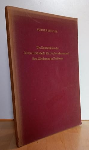 Seller image for Die Konstitution der Freien Hochschule fr Geisteswissenschaft. Ihre Gliederung in Sektionen. 2 Vortrge vom 18. u. 30. Januar 1924 sowie Aufstze u. Ansprachen Rudolf Steiners aus d. 1. Hlfte d. Jahres 1924 / for sale by Antiquariat frANTHROPOSOPHIE Ruth Jger