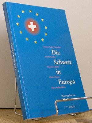 Bild des Verkufers fr Die Schweiz in Europa zum Verkauf von Antiquariat frANTHROPOSOPHIE Ruth Jger