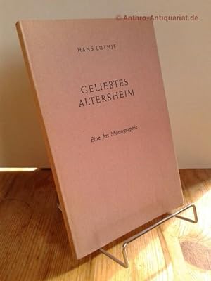 Bild des Verkufers fr Geliebtes Altersheim - eine Art Monographie / zum Verkauf von Antiquariat frANTHROPOSOPHIE Ruth Jger