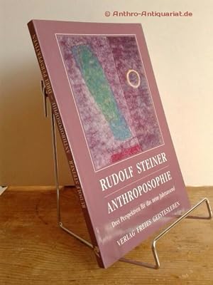 Anthroposophie, drei Perspektiven für das neue Jahrtausend / Rudolf Steiner. Hrsg. von Jean-Claud...