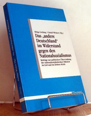 Das andere Deutschland im Widerstand gegen den Nationalsozialismus : Beiträge zur politischen Übe...