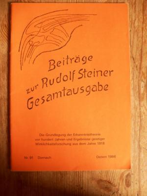 Bild des Verkufers fr Beitrge zur Rudolf Steiner Gesamtausgabe, Heft 91, Dornach, Ostern 1986. Die Grundlegung der Erkenntnistheorie vor hundert Jahren und Ergebnisse geistiger Wirklichkeitsforschung aus dem Jahre 1918. zum Verkauf von Antiquariat frANTHROPOSOPHIE Ruth Jger