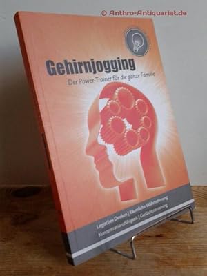 Gehirnjogging. Der Power-Trainer für die ganze Familie. Logisches Denken, räumliches Wahrnehmen, ...