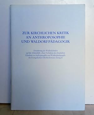 Bild des Verkufers fr Zur kirchlichen Kritik an Anthroposophie und Waldorfpdagogik : Erwiderung der Waldorfschulen auf die Arbeitshilfe "Zum Verhltnis des christlichen Glaubens zu Anthroposophie und Waldorfpdagogik" des Evangelischen Oberkirchenrates Stuttgart. zum Verkauf von Antiquariat frANTHROPOSOPHIE Ruth Jger