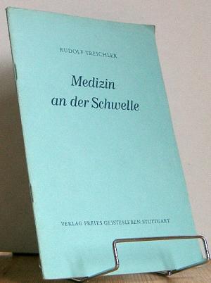 Imagen del vendedor de Medizin an der Schwelle. a la venta por Antiquariat frANTHROPOSOPHIE Ruth Jger