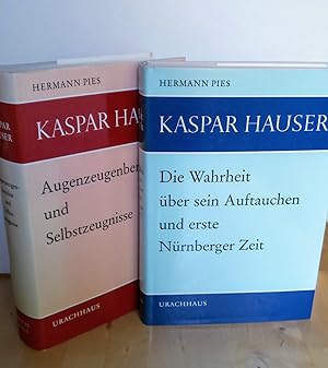 Die Wahrheit über Kaspar Hausers Auftauchen und erste Nürnberger Zeit. Augenzeugenberichte, Selbs...