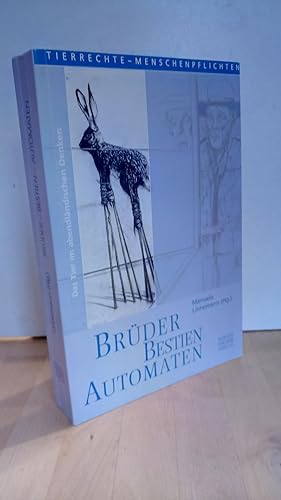 Seller image for Brder - Bestien - Automaten, das Tier im abendlndischen Denken / for sale by Antiquariat frANTHROPOSOPHIE Ruth Jger