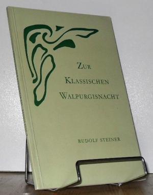 Zur klassischen Walpurgisnacht : Aus Faust 2 von Goethe 2. Leseproben Zur eurythmisch-dramatische...