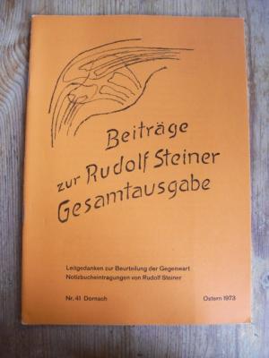 Beiträge zur Rudolf Steiner Gesamtausgabe, Heft 41, Dornach, Ostern 1973. Grundlagen einer neuen ...