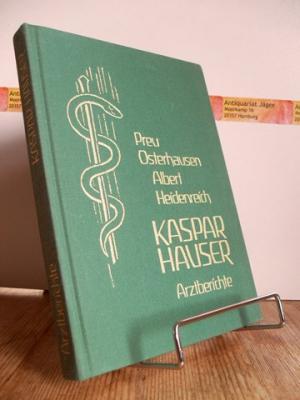 Kaspar Hauser : Arztberichte / herausgeben und eingeleitet von Peter Tradowsky.