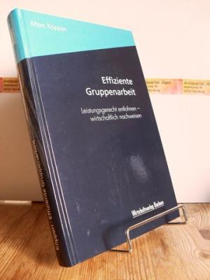 Effiziente Gruppenarbeit : Leistungsgerecht entlohnen - wirtschaftlich nachweisen