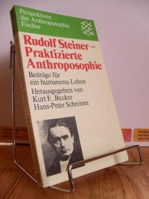 Imagen del vendedor de Rudolf Steiner - praktizierte Anthroposophie. Beitrge fr ein humaneres Leben / a la venta por Antiquariat frANTHROPOSOPHIE Ruth Jger