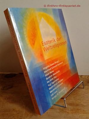 Esoterik der Weltreligionen. Beitr. von Virginia Sease, Ibrahim Abouleish, Wolf-Ulrich Klünker, S...