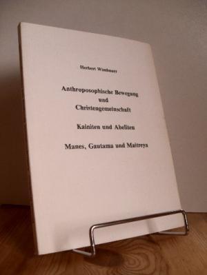 Anthroposophische Bewegung und Christengemeinschaft. Kainiten und Abeliten Manes, Gautama und Mai...