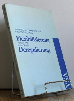 Seller image for Flexibilisierung Deregulierung : Arbeitspolitik in der Wende for sale by Antiquariat frANTHROPOSOPHIE Ruth Jger