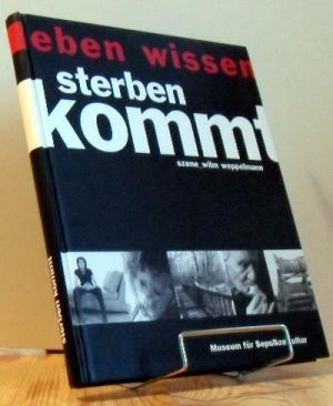 Bild des Verkufers fr Sterben kommt : Szene_wilm weppelmann [eine Austellung des Museums fr Sepukralkultur, Kassel] zum Verkauf von Antiquariat frANTHROPOSOPHIE Ruth Jger