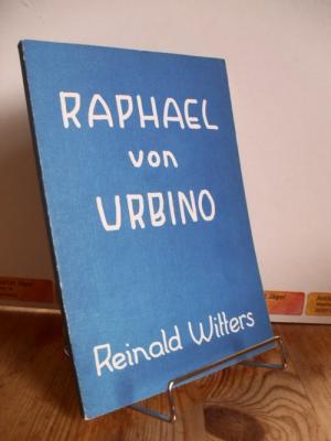 Raphael von Urbino. Dramatische Bilder aus dem Leben des Malers in fünf Aufzügen. (Meinen lieben ...