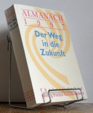 Almanach 1997 Der Weg in die Zukunft : Fünfzig Jahre Verlag Freies Geistesleben.