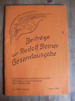 Beiträge zur Rudolf Steiner Gesamtausgabe, Heft 79/80, Dornach, Ostern 1983. Rudolf Steiner und d...