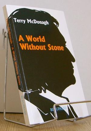 A World Without Stone. New and selected Poems.