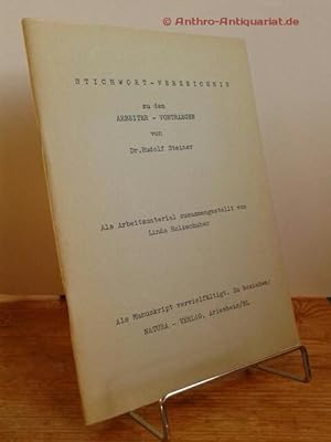 Stichwort-Verzeichnis zu den Arbeiter-Vorträgen von Dr Rudolf Steiner. Stichwortverzeichnis. Als ...