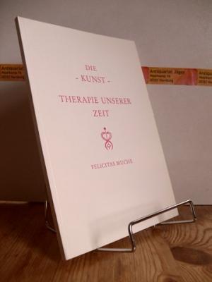 Die Kunst. Therapie unserer Zeit / 2. Aufl.