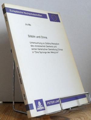 Döblin und China : Untersuchung zu Döblins Rezeption des chinesischen Denkens und seiner literari...