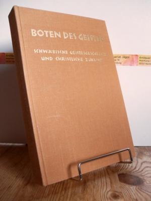 Boten des Geistes : Schwäbische Geistesgeschichte und christliche Zukunft. Mit Illustrationen, 3....