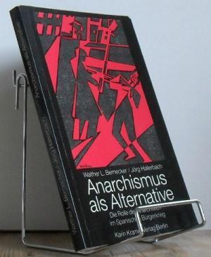 Bild des Verkufers fr Anarchismus als Alternative? : Die Rolle der Anarchisten im Spanischen Brgerkrieg eine Diskussion. zum Verkauf von Antiquariat frANTHROPOSOPHIE Ruth Jger