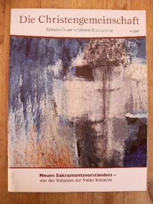 Christengemeinschaft : Zeitschrift zur religiösen Erneuerung. Heft 4. 2011 Neues Sakramentsverstä...
