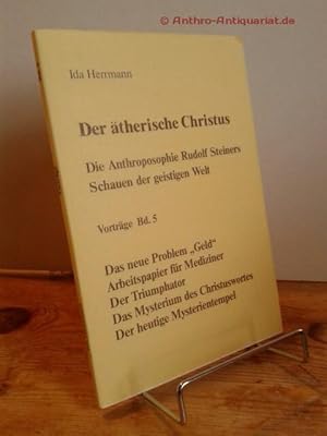 Der ätherische Christus. Die Anthroposophie Rudolf Steiners Schauen der geistigen Welt Vorträge B...