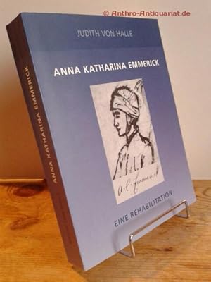 Anna Katharina Emmerick, eine Rehabilitation /