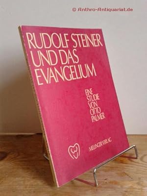 Bild des Verkufers fr Rudolf Steiner und das Evangelium. Eine Studie von Otto Palmer. zum Verkauf von Antiquariat frANTHROPOSOPHIE Ruth Jger