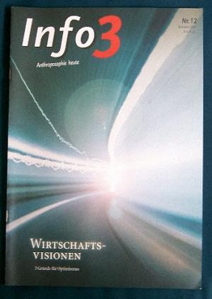 Info3 Anthroposophie heute. Zeitschrift. Nr. 12 / 2003 Wirtschaftsvisionen : 3 Gründe für Optimis...