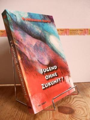 Seller image for Jugend ohne Zukunft? Flensburger Hefte 98. IV / 2007. for sale by Antiquariat frANTHROPOSOPHIE Ruth Jger