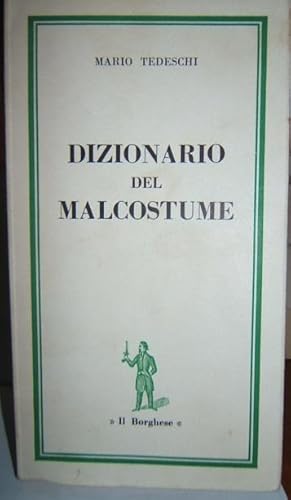 Bild des Verkufers fr DIZIONARIO DEL MALCOSTUME., zum Verkauf von Libreria antiquaria Pagine Scolpite