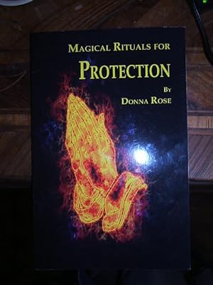MAGICAL RITUALS FOR PROTECTION.,