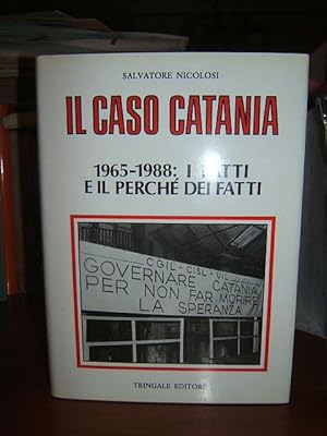 Imagen del vendedor de IL CASO CATANIA 1965-1988: I FATTI E IL PERCHE' DEI FATTI., a la venta por Libreria antiquaria Pagine Scolpite