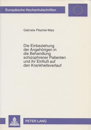 Bild des Verkufers fr Die Einbeziehung der Angehrigen in die Behandlung schizophrener Patienten und ihr Einfluss auf den Krankheitsverlauf. (= Europische Hochschulschriften; Reihe VI: Psychologie, Band 581). zum Verkauf von Buch von den Driesch