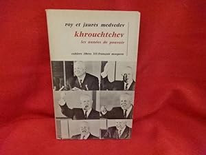 Khrouchtchev, les années de pouvoir.